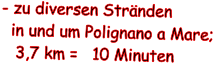 - zu diversen Strnden    in und um Polignano a Mare;     3,7 km =   10 Minuten